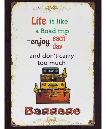 Life (Baggage) - tin sign 20x30cm