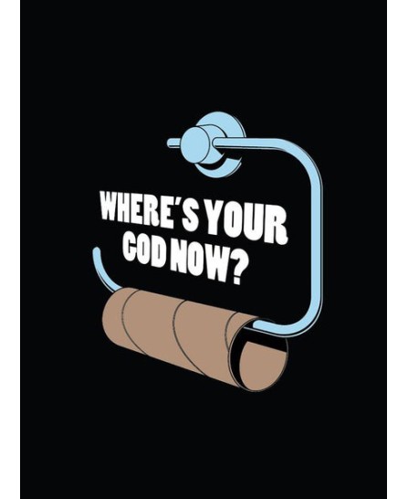 Where Is Your God Now? (Toilet Paper) Where Is Your God Now? (Toilet Paper)