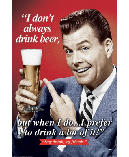 I don't always drink beer... I don't always drink beer...