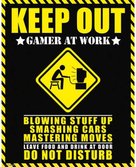 Keep Out - Gamer at work Keep Out - Gamer at work